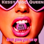 KESSY MAC QUEEN - Never Gonna Give You Up