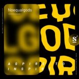 Noequalgods - Aspire To Inspire (Extended Mix)