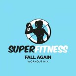 SuperFitness - Fall Again (Workout Mix 132 bpm)