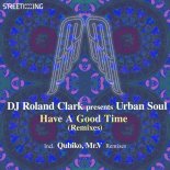 Roland Clark presents Urban Soul - Have A Good Time (Qubiko Remix)