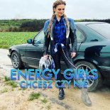 Energy Girls - Chcesz Czy Nie