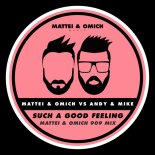 Mattei & Omich & Andy & Mike - Such A Good Feeling (Mattei & Omich 909 Radio Mix)