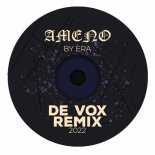 ERA - Ameno (De Vox Bootleg Remix)