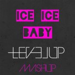 Vanilla Ice Vs Tiesto - Ice Ice Baby (LEVEL UP MASHUP)