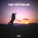 Altrox - I Don't Need Your Love (Original Mix)