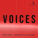 Marc Korn & Semitoo Feat. Plastik Bass - Voices (Earsquaker Remix Edit)