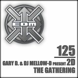 Gary D. & DJ Mellow-D pres. 2D - The Gathering (Extended Mix)