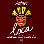 Imanbek - Loca (feat. EVEN THE FOE) [Remix]