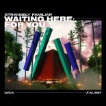 Strangely Familiar - Waiting Here For You