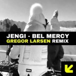 Jengi - Bel Mercy (Gregor Larsen Remix)