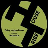 Fickry & Andres Power - Supersede (Original Mix)