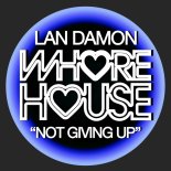 Lan Damon - Not Giving Up (Original Mix)