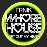 FRNIK - Get Out My Head (Original Mix)