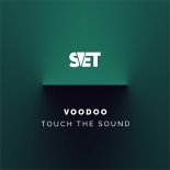 Touch The Sound - Voodoo (Original Mix)