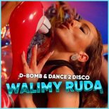 D-Bomb & Dance 2 Disco - Walimy Rudą (Extended Mix)