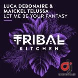 LUCA DEBONAIRE & MAICKEL TELUSSA - Let Me Be Your Fantasy (Radio Edit)