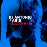 DJ Antonio & Aris - Bloody Mary (Original Mix)