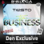 Tiesto - The Business (Den Exclusive Radio Remix)