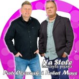 Piotr Olszewski  & Robert Mays - Na Stole - tańczyła pijana (Radio Edit)