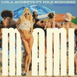 Lola Audreys Feat. Nile Rodgers - Miami (Öwnboss Extended Remix)