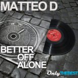 Matteo D - Better Off Alone (Extended Mix)