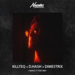 KiLLTEQ, D.HASH & DIMESTRIX - I Want It That Way (Radio Edit)