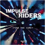 Impulse Riders - Find The Cure (Original Mix)
