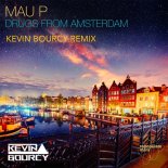 Mau P - Drugs From Amsterdam (Kevin Bourcy Remix)