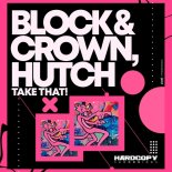 Block & Crown, Hutch - Take That! (Original Mix)