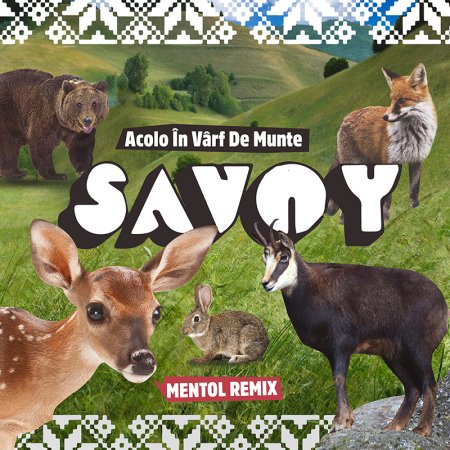 Savoy - Acolo In Varf De Munte (Mentol Remix) [Extended]