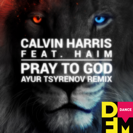 Calvin Harris feat. Haim - Pray to god (Ayur Tsyrenov DFM remix)