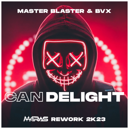 Master Blaster & BVX - Can Delight (DJ M4RAS 'VIXA' Rework 2k23)