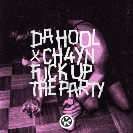 Da Hool, Ch4yn - Fuck up the Party (Extended Mix)
