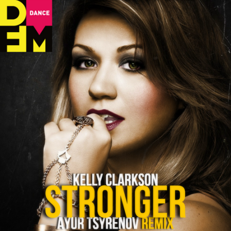 Kelly Clarkson - Stronger (Ayur Tsyrenov DFM remix)