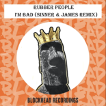 Rubber People - I'm Bad (Sinner & James Remix)