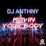 Dj Anthny - Movin Your Body (San Sebastian Mix)