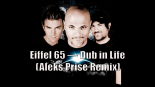 Eiffel 65 - Dub in Life (Aleks Prise Remix)