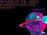 Return Of The Jaded, Karsten Sollors - Step Into It (Original Mix)