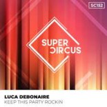 Luca Debonaire - Keep This Party Rockin (Club Mix)