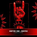 Empyre One & Swotex - Hardcore