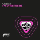 Twin Scream - I'm Dying Inside (Original Mix)