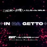 J. Balvin, Skrillex, Julas & DJ Salis - In Da Getto (BART & Lacros EDIT 2022)