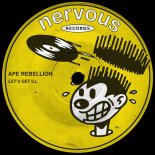Ape Rebelion - Let's Get Ill (Original Mix)