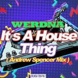 WERDNA - It's A House Thing (Andrew Spencer Exended Mix)