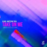 Klaas feat. Matthew Tasa - Take On Me (Crystal Rock x Pule Remix)