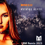 Minelli - Nothing Hurts (LBM Remix 2023)