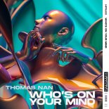 Thomas Nan - Who’s On Your Mind (Extended Mix)