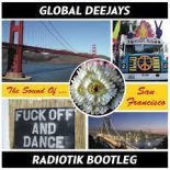 Global Deejays - The Sound of San Francisco (RADIOTIK BOOTLEG)