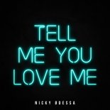 NICKY ØDESSA - Tell Me You Love Me