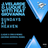 J.Velarde & Luque & Vitti Feat Giovanna - Sundays At Heaven (George Herrera Remix)